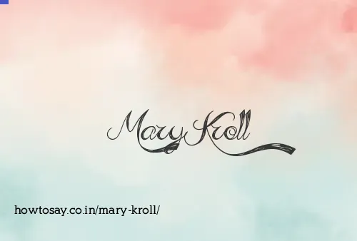 Mary Kroll