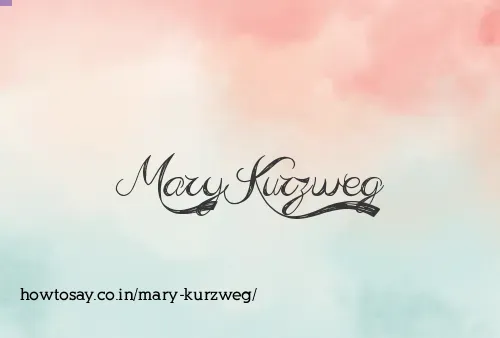 Mary Kurzweg