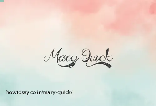 Mary Quick