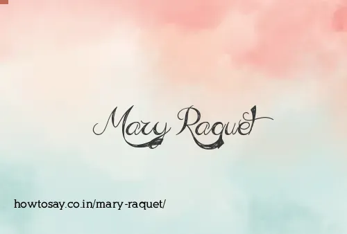 Mary Raquet