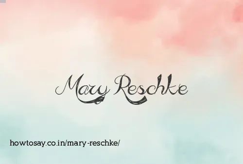 Mary Reschke