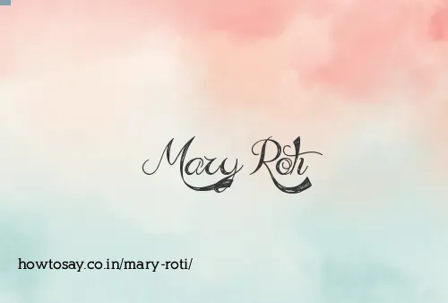 Mary Roti