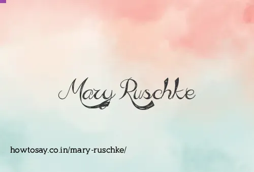 Mary Ruschke