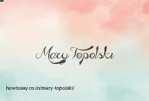 Mary Topolski