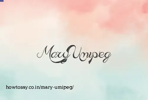 Mary Umipeg