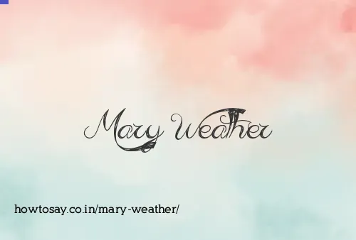 Mary Weather