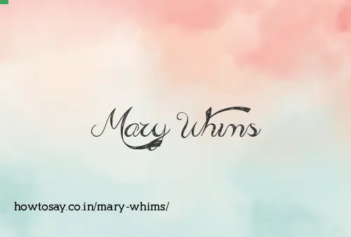 Mary Whims