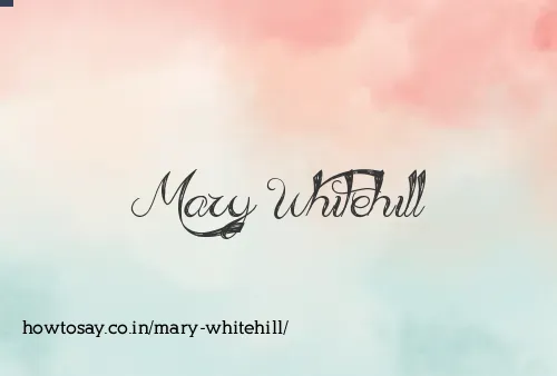Mary Whitehill