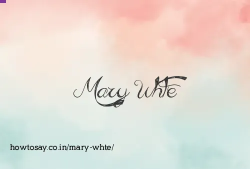 Mary Whte
