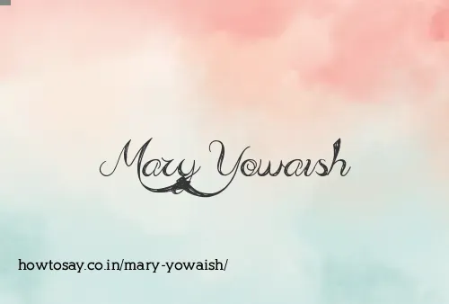 Mary Yowaish