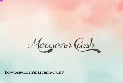 Maryann Crush