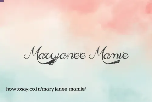 Maryjanee Mamie