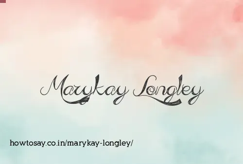 Marykay Longley