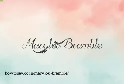 Marylou Bramble