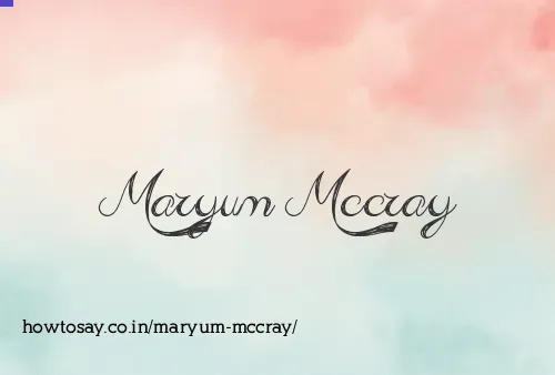 Maryum Mccray