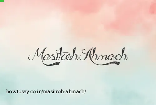 Masitroh Ahmach