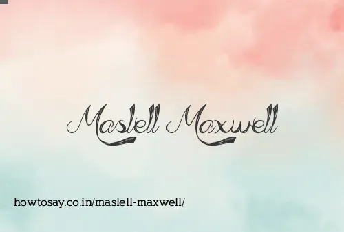 Maslell Maxwell