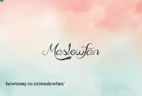 Maslowfan