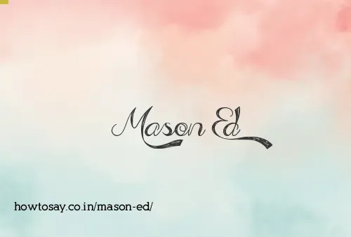 Mason Ed