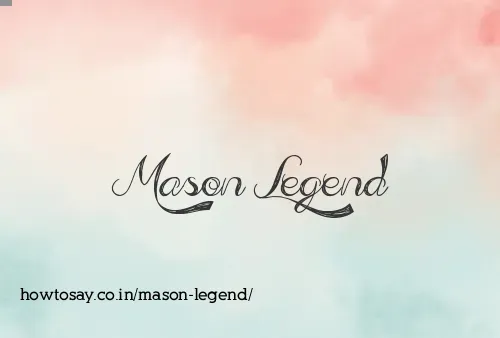 Mason Legend