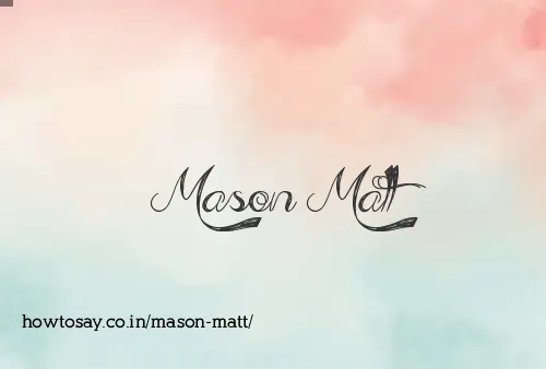 Mason Matt
