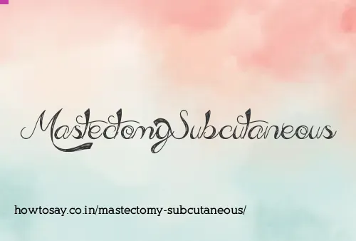 Mastectomy Subcutaneous