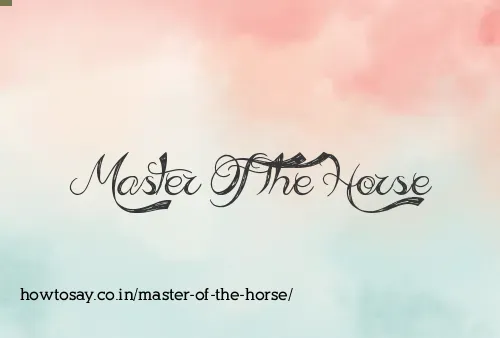 Master Of The Horse