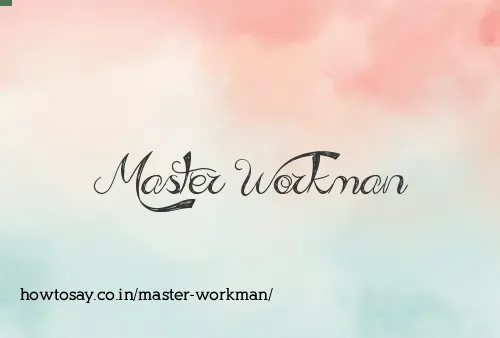 Master Workman