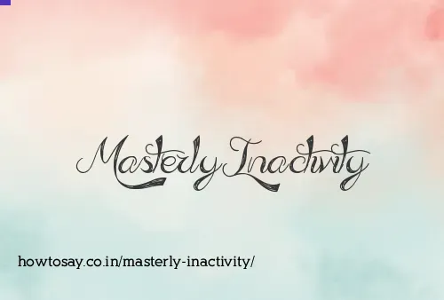 Masterly Inactivity