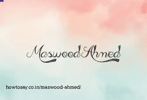 Maswood Ahmed