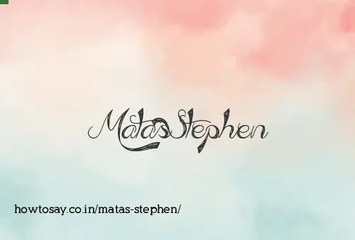 Matas Stephen