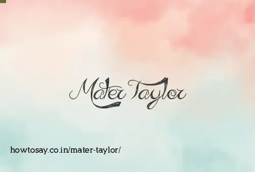 Mater Taylor