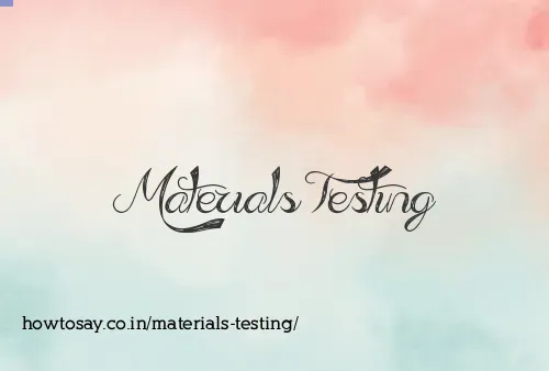 Materials Testing