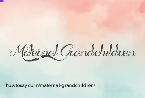 Maternal Grandchildren