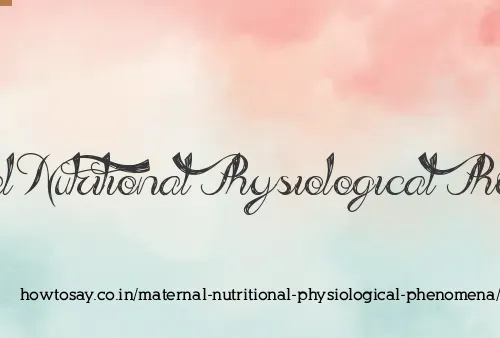 Maternal Nutritional Physiological Phenomena