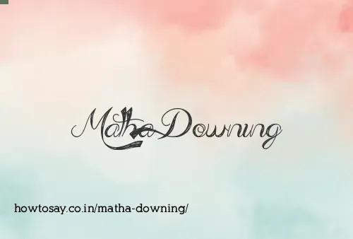 Matha Downing