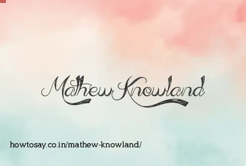 Mathew Knowland