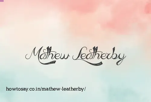 Mathew Leatherby