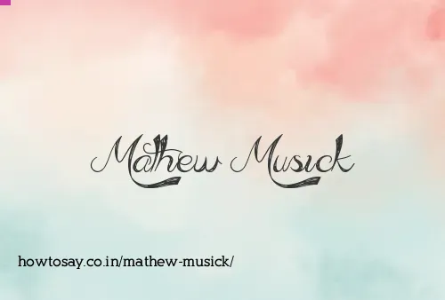 Mathew Musick