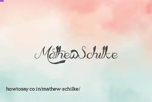 Mathew Schilke
