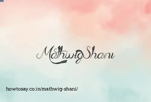 Mathwig Shani