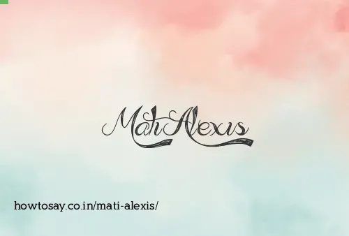 Mati Alexis