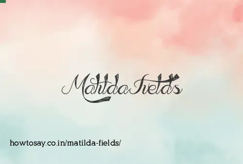 Matilda Fields