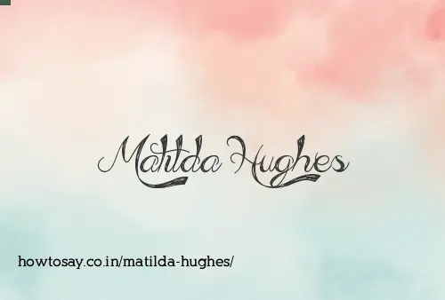 Matilda Hughes