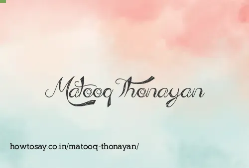 Matooq Thonayan