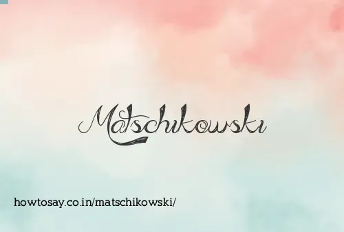 Matschikowski