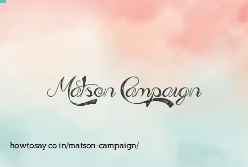 Matson Campaign