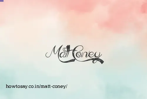 Matt Coney
