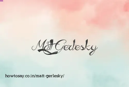 Matt Gerlesky