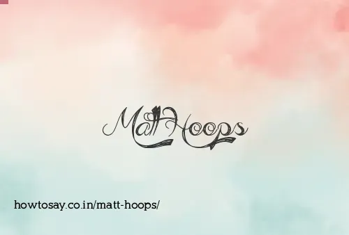 Matt Hoops